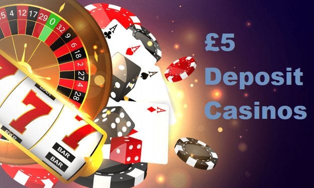 Minimum Deposit Casino Sites £5